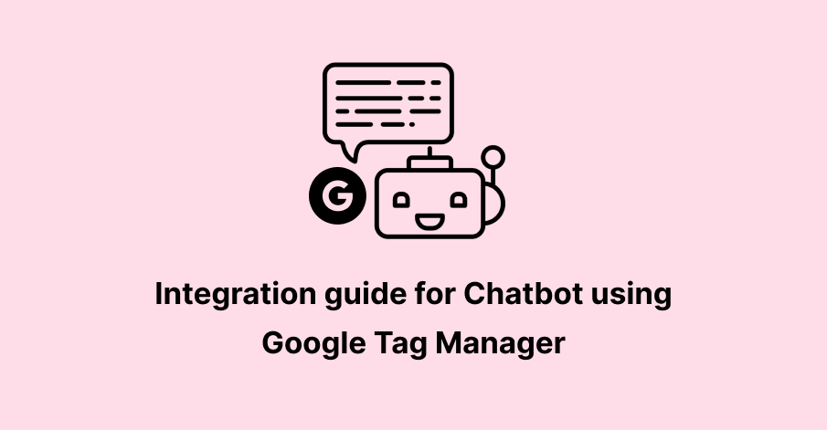 integration guide for chatbot using google tag manger