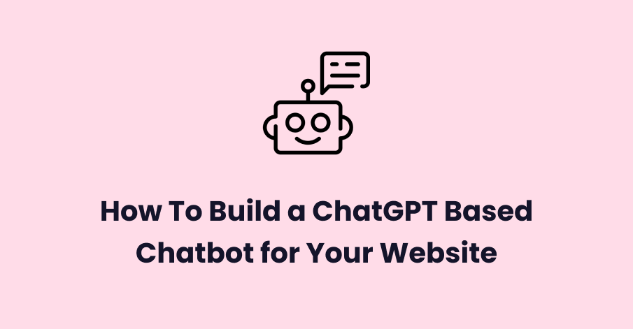 howtobuildchatgptbasedchatbot