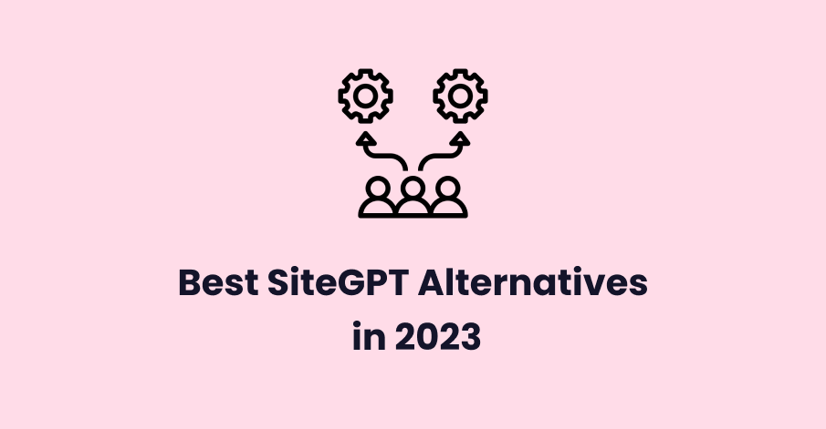 best sitegpt alternative